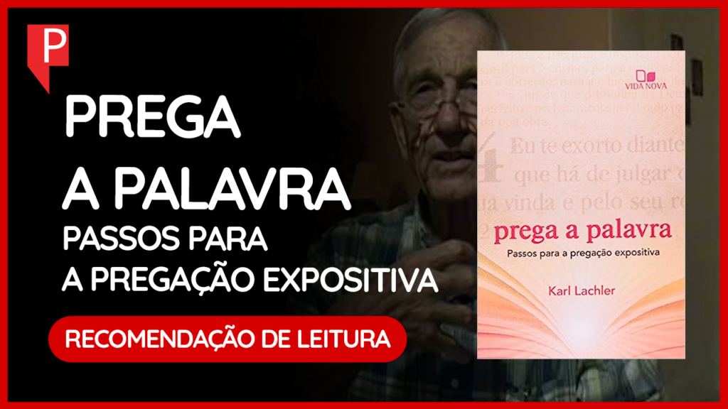 Prega a Palavra passos para a pregação expositiva O Site do Pregador